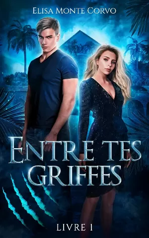 Elisa Monte Corvo - Entre tes griffes, Tome 1